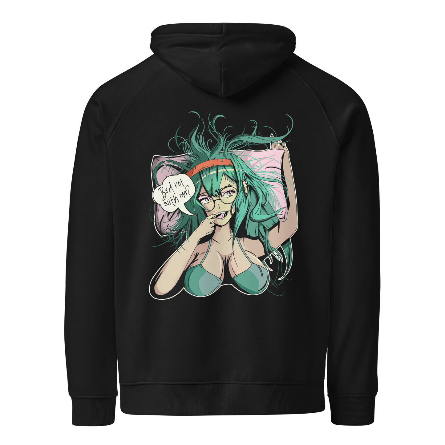 back of black hoodie, with anime style woman, teal hair and bra, with speech bubble saying "Bed Rot With Me?".